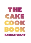The Cake Cookbook - Book