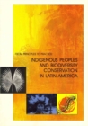 Indigenous Peoples and Biodiversity Conservation in Latin America - Book