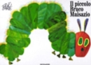 Eric Carle - Italian : Il piccolo bruco maisazio - Book