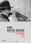 Henri Cartier-Bresson: Le Grand Jeu - Book