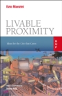 Livable Proximity : Ideas for the City that Cares - eBook