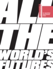 All the World’s Futures : 56 International Art Exhibition, La Biennale di Venezia - Book