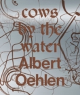 Albert Oelhen : Cows By the Water - Book