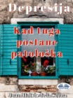 Depresija : Kad Tuga Postane Patoloska - eBook