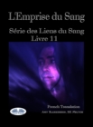 L'Emprise Du Sang : Serie Des Liens Du Sang- Livre 11 - eBook
