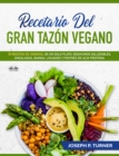 Recetario Del Gran Tazon Vegano : 70 Comidas Veganas De Un Plato, Desayunos Saludables, Ensaladas, Quinoa, Licuados - eBook