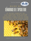 Guide De Demarrage De L'Apiculture : Le Guide Complet Pour Elever Des Abeilles - eBook