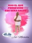 Mas El Que Persevere : Hasta El Fin, Sera Salvo. - eBook