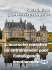 L'accroche Narrative, Un Entrainement Pour L'Intelligence Emotionnelle - eBook