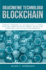 Objasnienie Technologii Blockchain : Ostateczny Przewodnik Dla Poczatkujacych O Portfelu Blockchain, Gornictwie, Bitcoinie, Ethereum - eBook