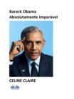 Barack Obama Absolutamente Imparavel - eBook