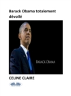 Barack Obama Totalement Devoile - eBook