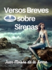 Versos Breves Sobre Sirenas - eBook