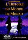 Autres Mondes. Histoire Du Monde De Monad - eBook