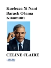 Kuelezea Ni Nani Barack Obama Kikamilifu - eBook