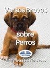 Versos Breves Sobre Perros - eBook