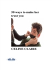 50 Ways To Make Her Trust You - eBook