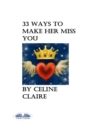33 Ways To Make Her Miss You - eBook