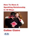 How To Have A Sparkling Relationship In 49 Ways - eBook