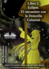 Libro 2. Eclipse. El Encuentro Con La Doncella Celestial - eBook