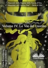 Volume IV. Le Vie Del Destino - eBook