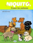 Niquito, Cane In Azione - eBook