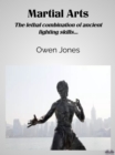 Martial Arts : The Lethal Combination Of Ancient Fighting Skills... - eBook