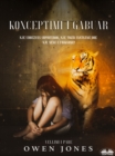 Konceptimi I Gabuar : Nje Udhezues Shpirteror, Nje Tiger Fantazme Dhe Nje Nene E Frikshme! - eBook
