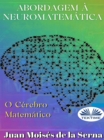 Abordagem A Neuromatematica: O Cerebro Matematico - eBook