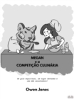 Megan E A Competicao Culinaria : Um Guia Espiritual, Um Tigre Fantasma E Uma Mae Assustadora! - eBook