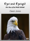 Eyes And Eyesight : Our View Of The World Outside! - eBook