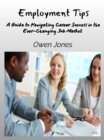 Employment Tips : A Guide To Navigating Career Success In The Ever-Changing Job Market - eBook