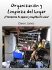 Organizacion Y Limpieza Del Hogar : !Transforme Su Espacio Y Simplifique Su Vida! - eBook
