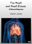 The Heart And Heart Disease : A Personal Perspective - eBook
