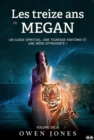 Les Treize Ans De Megan : Un Guide Spirituel, Une Tigresse Fantome Et Une Mere Effrayante ! - eBook