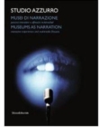 Studio Azzurro: Museums as Narration : Environments, Interactive Experiences and Multimedia Frescoes - Book