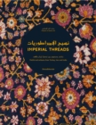Imperial Threads : Motifs and Artisans from Turkey, Iran and India - Book