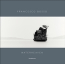 Francesco Bosso : Waterheaven - Book