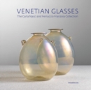 Venetian Glassworks : Carla Nasci - Ferruccio Franzoia Collection - Book