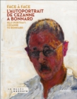 Face to Face : The Self-Portrait from Cezanne to Bonnard - Book