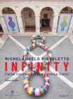 Michelangelo Pistoletto : Infinity. Contemporary art without limits - Book