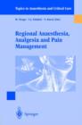 Regional Anaesthesia Analgesia and Pain Management : Basics, Guidelines and Clinical Orientation - Book