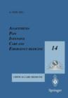 Anesthesia, Pain, Intensive Care and Emergency Medicine - A.P.I.C.E. : Proceeding of the 14th Postgraduate Course in Critical Care Medicine Trieste, Italy - November 16-19, 1999 - Book