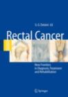 Rectal Cancer : New Frontiers in Diagnosis, Treatment and Rehabilitation - eBook