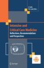 Intensive and Critical Care Medicine : Reflections, Recommendations and Perspectives - Book