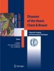 Diseases of the Heart, Chest & Breast : Diagnostic Imaging and Interventional Techniques - Book