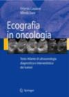 Ecografia in oncologia : Testo-Atlante di ultrasonologia diagnostica e interventistica dei tumori - eBook
