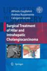 Surgical Treatment of Hilar and Intrahepatic Cholangiocarcinoma - Book