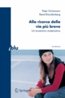 Alla ricerca della via piu breve : Un'avventura matematica - eBook