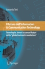 Il futuro dell'Information & Communication Technology : Tecnologie, timori e scenari futuri della "global network revolution" - eBook